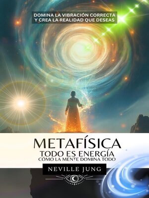 cover image of Metafísica--Todo es Energía (Cómo La Mente Domina Todo)